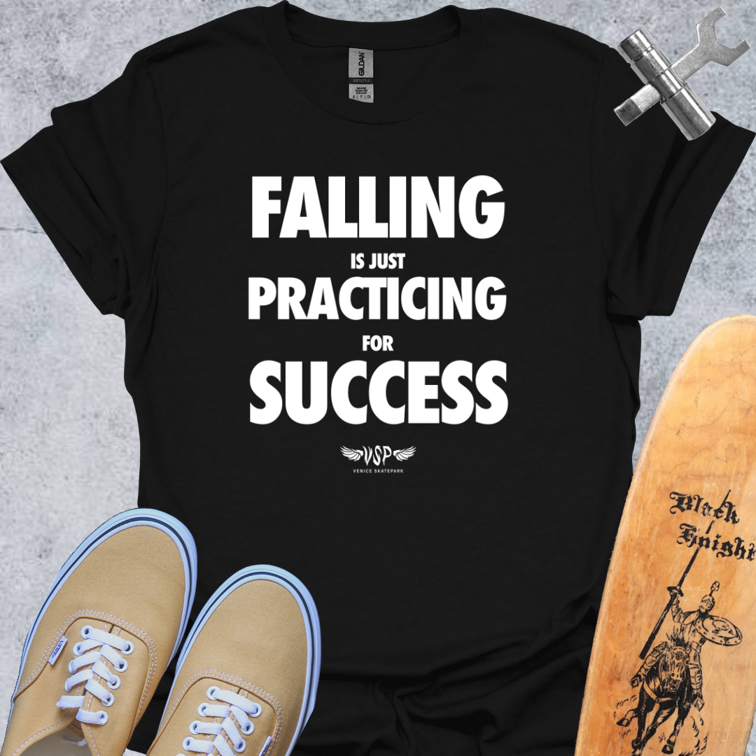 Falling is Just Practicing for Success T-Shirt