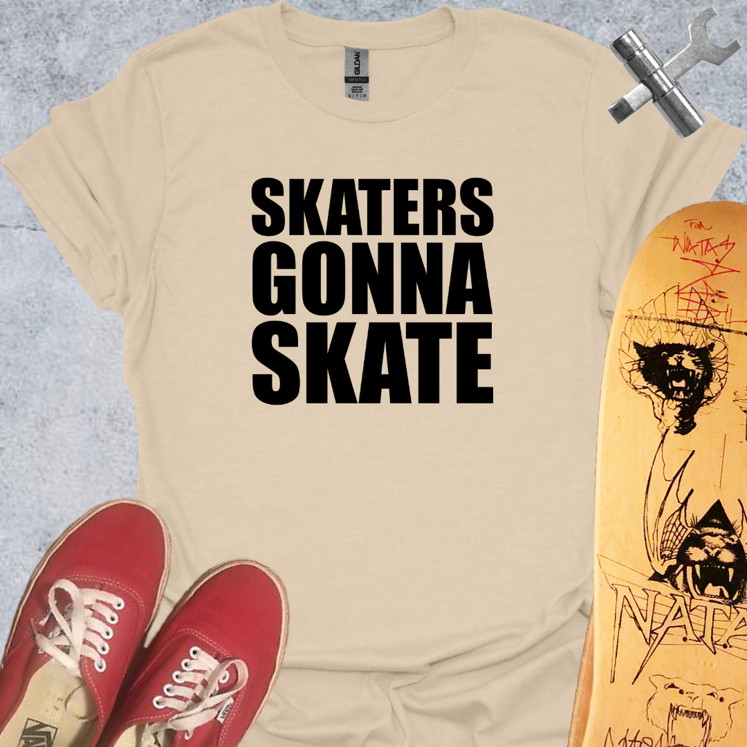 Skaters Gonna Skate T-Shirt